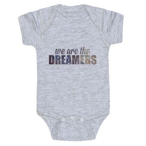 We Are The Dreamers Baby One-Piece