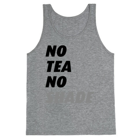 No Tea No Shade Tank Top
