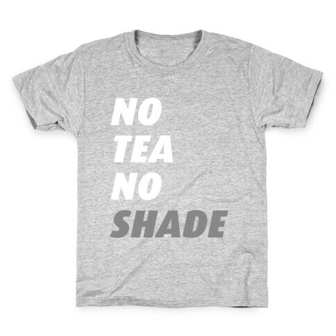No Tea No Shade Kids T-Shirt