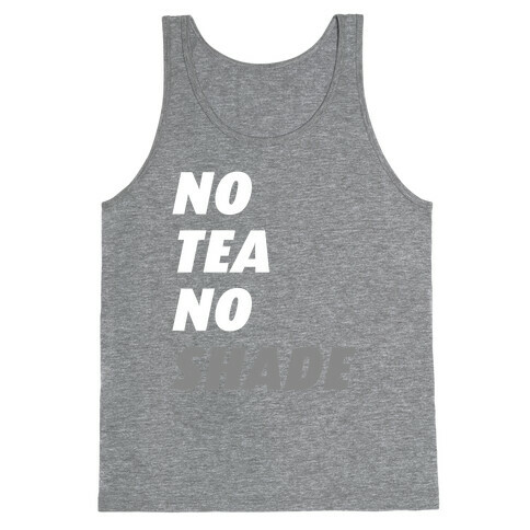 No Tea No Shade Tank Top