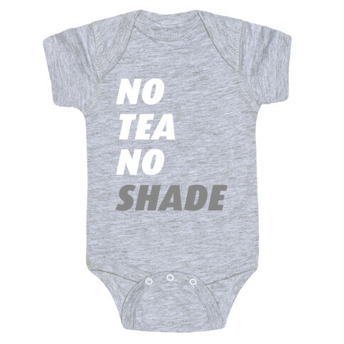 No Tea No Shade Baby One-Piece