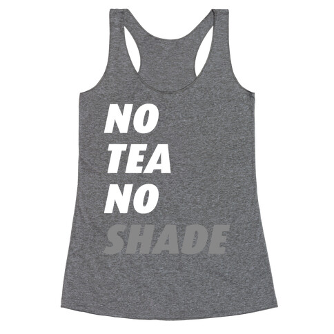 No Tea No Shade Racerback Tank Top