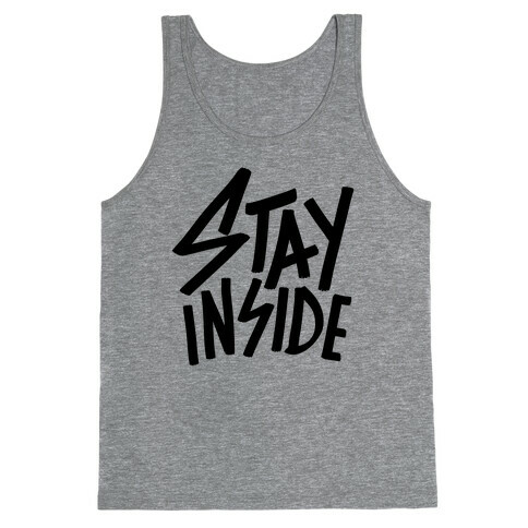 Stay Inside Tank Top