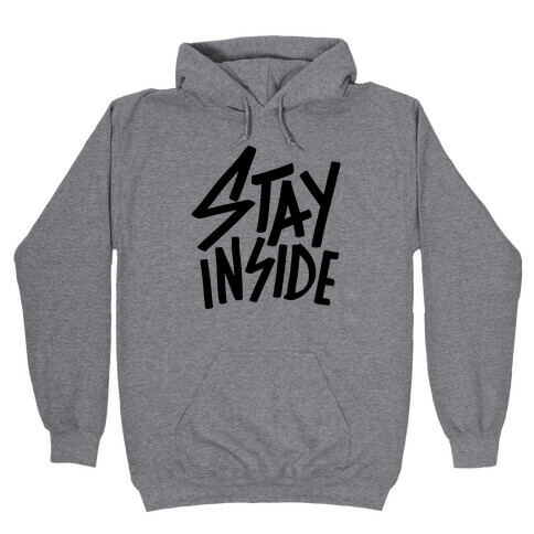 Stay Inside Hooded Sweatshirt