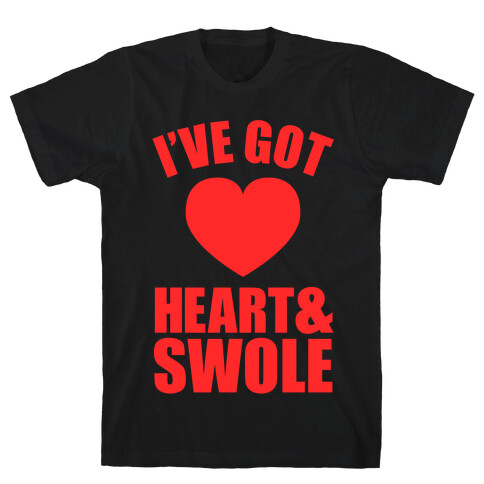 I've Got Heart And Swole T-Shirt