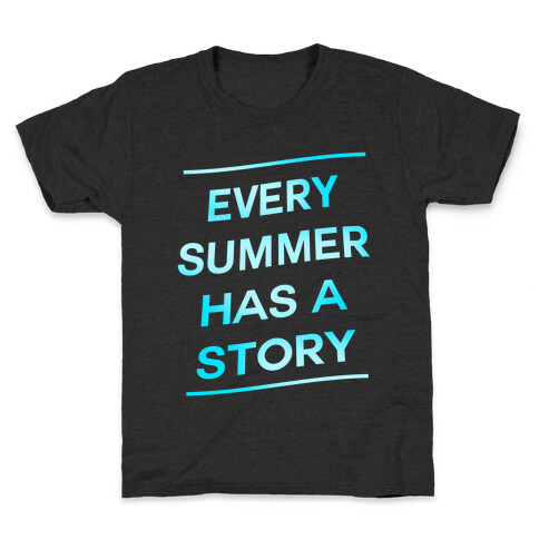Every Summer Has a Story Kids T-Shirt