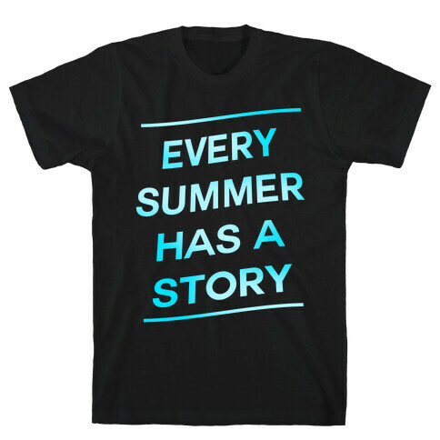 Every Summer Has a Story T-Shirt