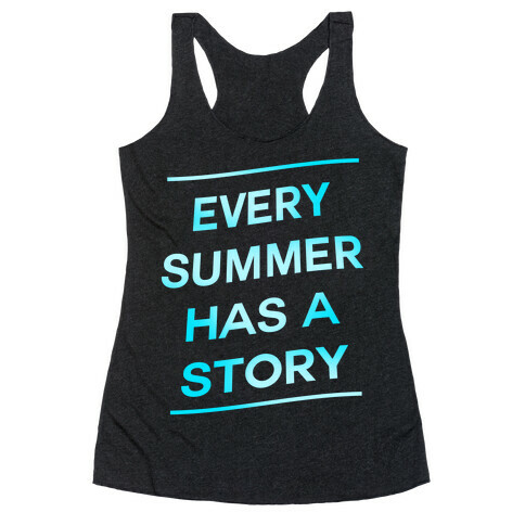 Every Summer Has a Story Racerback Tank Top