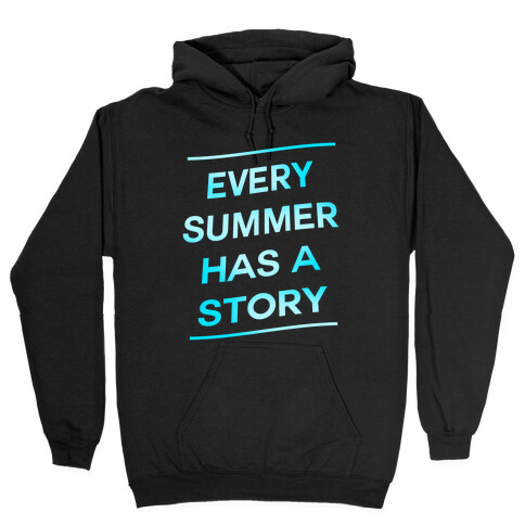 Every Summer Has a Story Hooded Sweatshirt