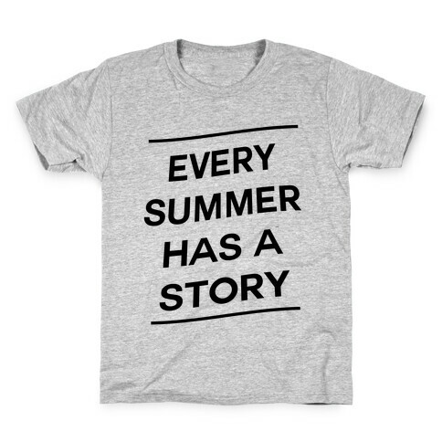 Every Summer Has a Story Kids T-Shirt