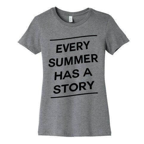 Every Summer Has a Story Womens T-Shirt