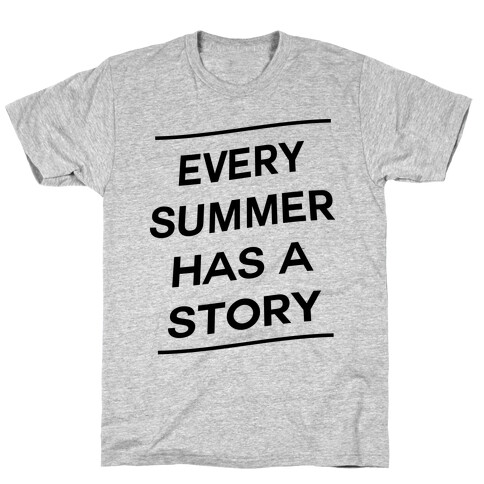 Every Summer Has a Story T-Shirt