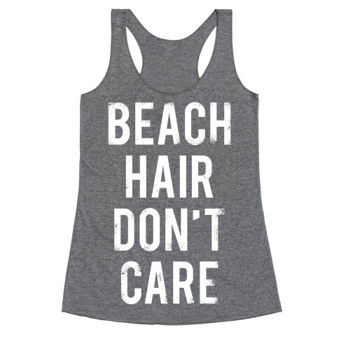 Beach Hair Don't Care (White Ink) Racerback Tank Top