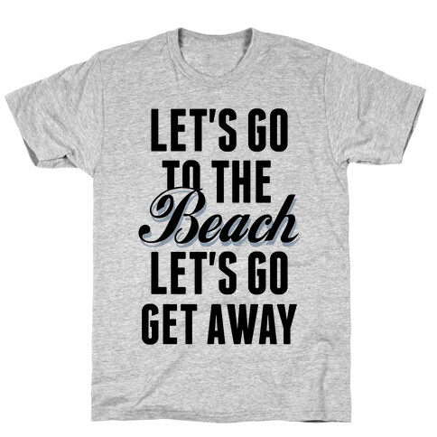 Let's Go To The Beach T-Shirt