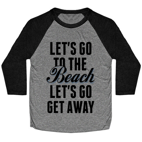 Let's Go To The Beach Baseball Tee