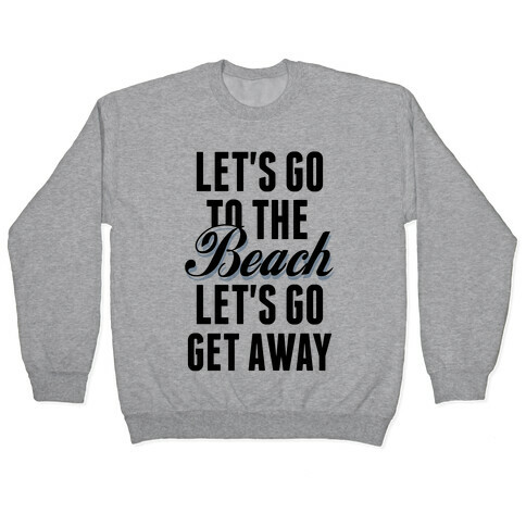 Let's Go To The Beach Pullover