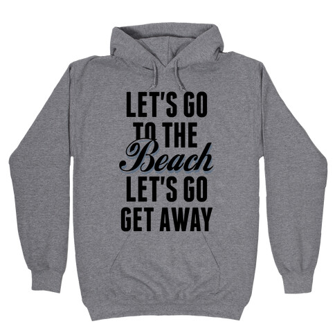 Let's Go To The Beach Hooded Sweatshirt