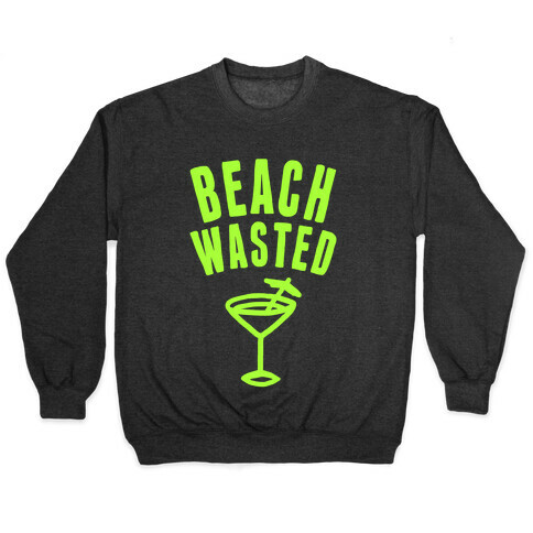 Beach Wasted Pullover