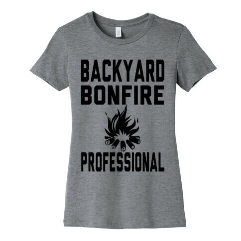 Backyard Bonfire Professional Womens T-Shirt