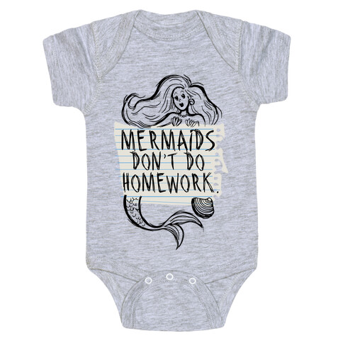 Mermaids Don't Do Homework Baby One-Piece