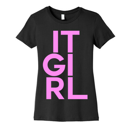 IT GIRL Womens T-Shirt