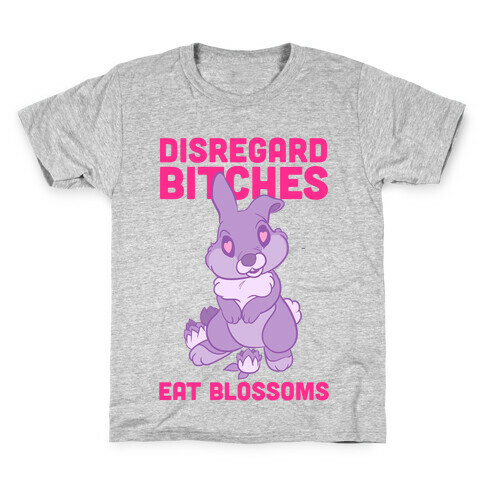 Disregard Bitches, Eat Blossoms Kids T-Shirt