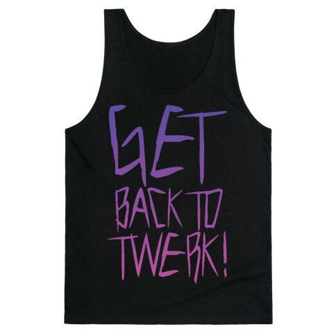 Get Back To Twerk Tank Top