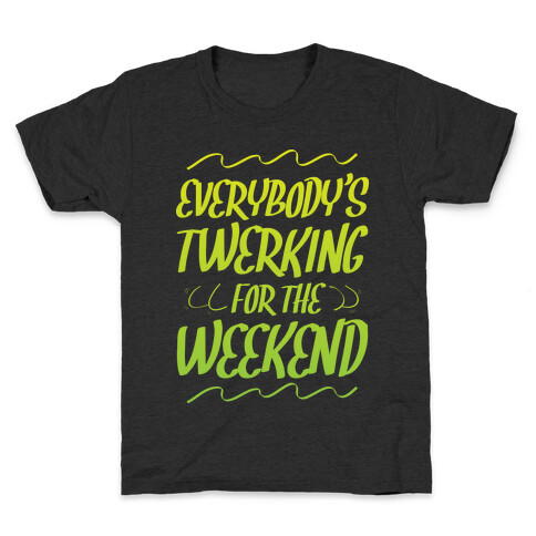 Everybody's twerking for the weekend Kids T-Shirt