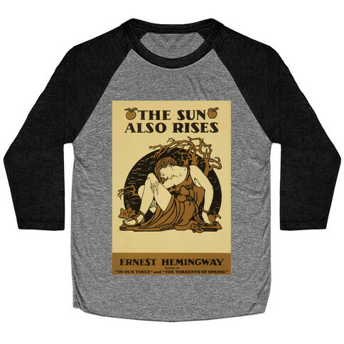 The Sun Also Rises Baseball Tee