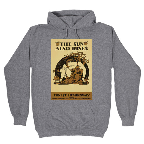 The Sun Also Rises Hooded Sweatshirt