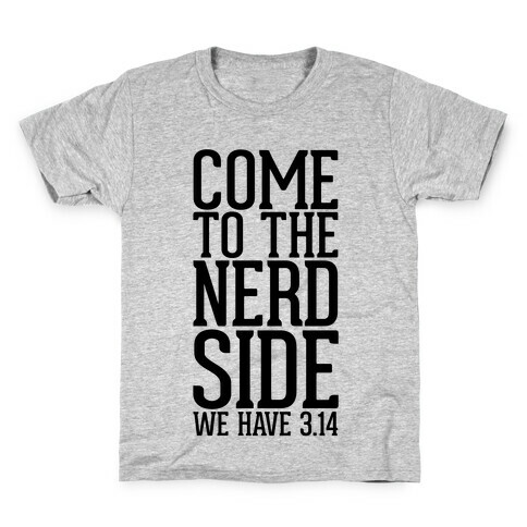 Come To The Nerd Side Kids T-Shirt