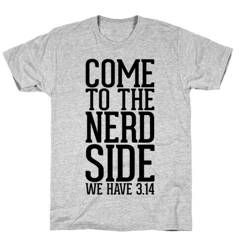 Come To The Nerd Side T-Shirt