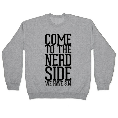 Come To The Nerd Side Pullover