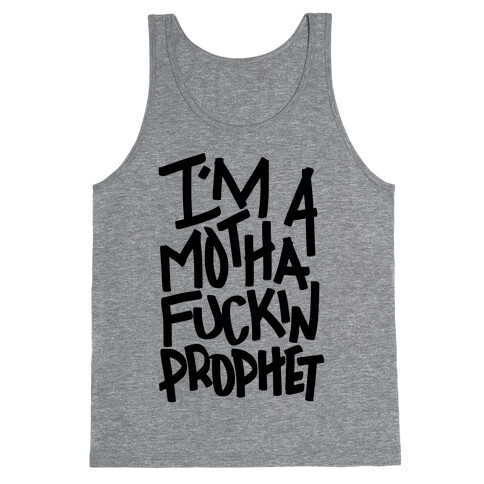 I'm A MothaF***in Prophet Tank Top