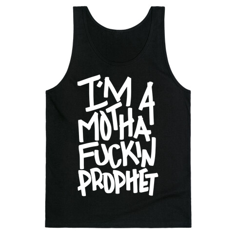 I'm A MothaF***in Prophet Tank Top