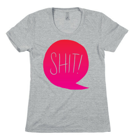 Shit! Womens T-Shirt