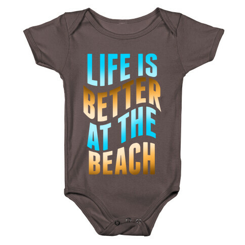 Life Is Better at the Beach Baby One-Piece