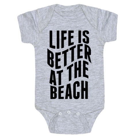 Life Is Better at the Beach Baby One-Piece