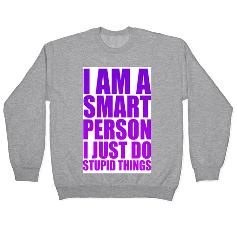 I am a Smart Person! Pullover