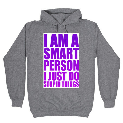 I am a Smart Person! Hooded Sweatshirt