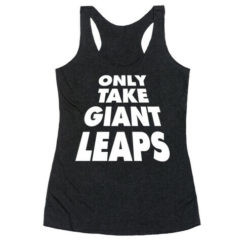 Only Take Giant Leaps Racerback Tank Top