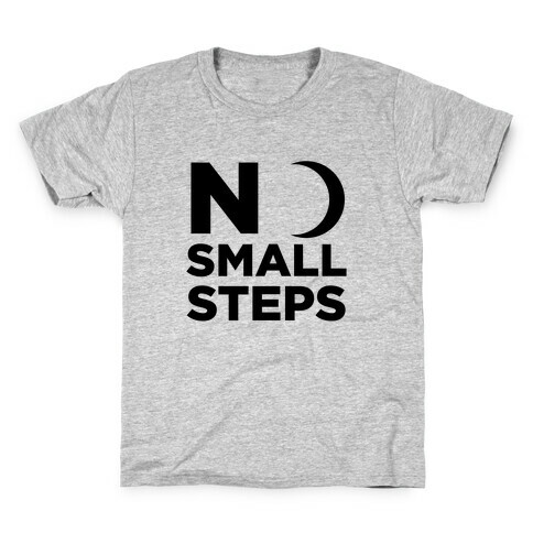 No Small Steps Kids T-Shirt