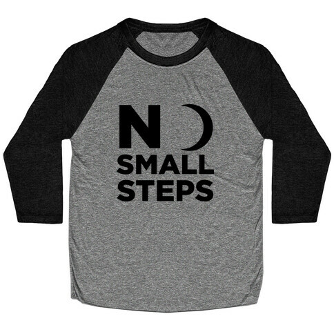 No Small Steps Baseball Tee