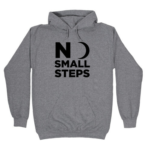 No Small Steps Hooded Sweatshirt