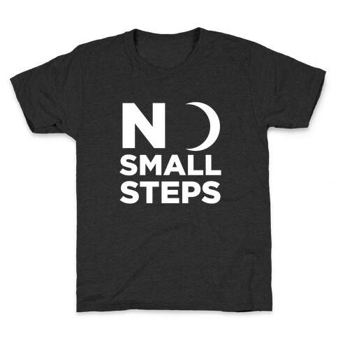 No Small Steps Kids T-Shirt