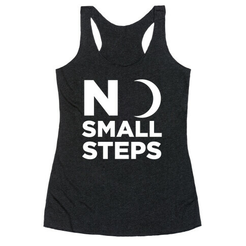 No Small Steps Racerback Tank Top