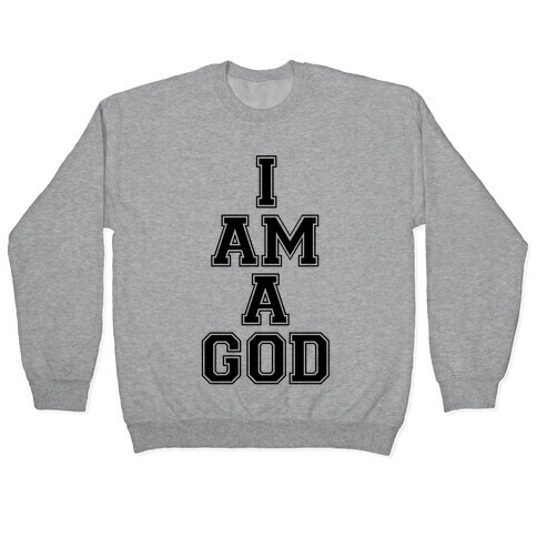 I Am A God Pullover