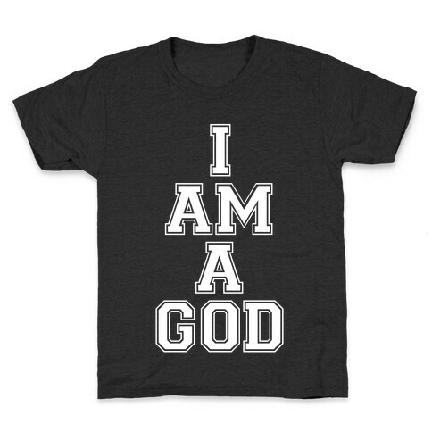 I Am A God Kids T-Shirt