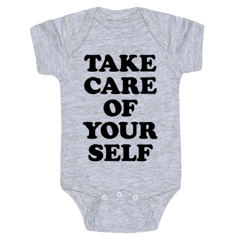 Take Care Of Yourself Baby One-Piece