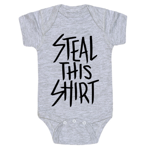 Steal This Shirt Baby One-Piece